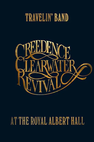 Creedence Clearwater Revival v Royal Albert Hall